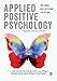 Image of Applied Positive Psychology: Integrated Positive Practice