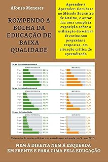 Livro ROMPENDO A BOLHA DA EDUCAÇÃO DE BAIXA QUALIDADE: NEM À DIREITA NEM À ESQUERDA EM FRENTE E PARA CIMA PELA EDUCAÇÃO