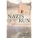 Nazis on the Run: How Hitler's Henchmen Fled Justice