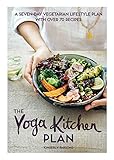 The Yoga Kitchen Plan: A Seven-Day Vegetarian Lifestyle Plan with Over 70 Recipes by Kimberly Parsons, Laura Edwards