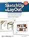 SketchUp to LayOut: The essential guide to creating construction documents with SketchUp Pro & LayOut