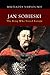 JAN SOBIESKI: The King Who Saved Europe