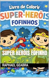 Livro super heróis fofinho (livro de colorir infantil tema fofinhos 1)