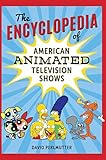 The Encyclopedia of American Animated Television Shows by David Perlmutter