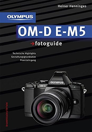 Olympus OM-D E-M5 fotoguide (German) Hardcover – 1 Dec. 2013