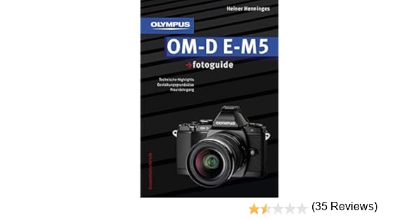 Olympus OM-D E-M5 fotoguide: Amazon.es: Henninges, Heiner: Libros ...