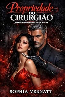 Livro Propriedade do Cirurgião: Um Dark Romance com o Pai do meu Ex