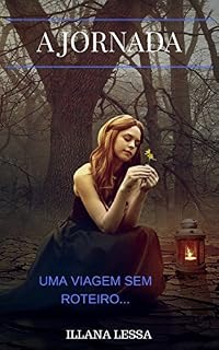 Livro A jornada: Uma viagem sem roteiro... (Viajantes do tempo Livro 1)
