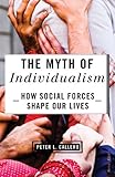 The Myth of Individualism: How Social Forces Shape Our Lives