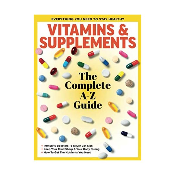 Vitamins & Supplements: The Complete A-Z Guide