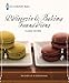 Le Cordon Bleu Patisserie & Baking Foundations Classic Recipes