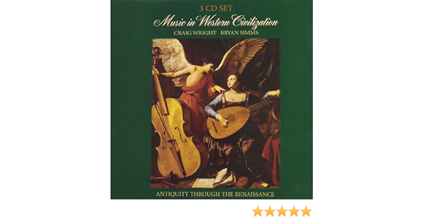 Music In Western Civilization 9780495801849 Wright Craig Simms Bryan R Books Music In Western Civilization 9780495801849 Wright Craig Simms Bryan R Books