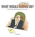 What Would Satan Do?: Cartoons About Right, Wrong and Very, Very Wrong by Byrnes, Pat (2005) Hardcov by Pat Byrnes