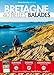 Bretagne : 40 belles balades by