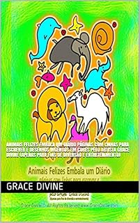 Livro Animais Felizes Embala um Diário páginas com linhas para escrever e Desenhos ingênuos em cores pelo artista  Grace Divine (Apenas para fins de diversão e entretenimento)
