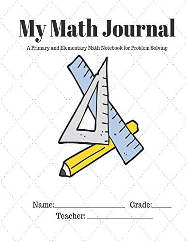 My Math Journal: A Primary and Elementary Math Notebook for Problem Solving: 8.5 x 11, Half Page 4x4 Graph Paper/ Half Page Wide Ruled Lined Paper. 50 Sheets 100 Pages