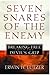 Seven Snares of the Enemy: Breaking Free From the Devil's Grip