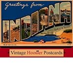 Greetings from Indiana: Vintage Hoosier Postcards by Robert Reed front cover