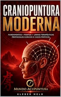 Livro Craniopuntura Moderna: Da Neuroanatomia à Prática Clínica – Um Guia Completo para Terapeutas