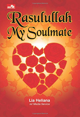 Rasulullah My Soulmate Indonesian Edition Heliana Lia 9786020288468 Amazon Com Books