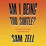 Am I Being Too Subtle?: The Adventures of a Business Maverick by Sam Zell, Penguin Audio