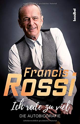 Ich Rede Zu Viel Die Autobiografie Amazon De Francis Rossi Mick Wall Bucher