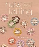 New Tatting: Modern Lace Motifs and Projects by Tomoko Morimoto
