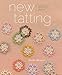New Tatting: Modern Lace Motifs and Projects by Tomoko Morimoto