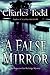A False Mirror: An Inspector Ian Rutledge Mystery by Charles Todd
