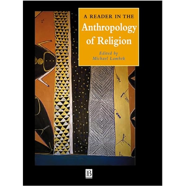 A Reader in the Anthropology of Religion (Wiley Blackwell