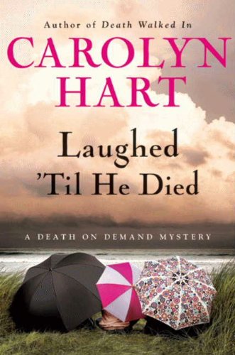 Laughed 'Til He Died: A Death on Demand Mystery (Death on Demand Mysteries Series Book 20) by Carolyn Hart