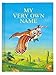 My Very Own Name (Classic Edition) - Personalized Children's Story - I See Me! (Hardcover)