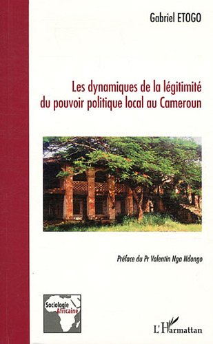 Les  dynamiques de la légitimité du pouvoir local au Cameroun