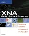 XNA Game Studio Express: Developing Games for Windows and the Xbox 360 by Joseph Hall