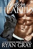 Omega Healed: (A M/M Mpreg Shifter Romance) (Fated Omegas Book 2)