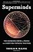 Superminds: The Surprising Power of People and Computers Thinking Together - Book by Thomas Malone