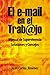El e-mail en el trabajo. Manual de Supervivencia. Soluciones y Consejos. (Spanish Edition) by Juan Carlos Jimenez