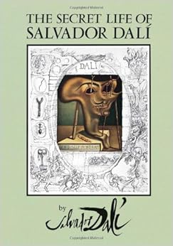 The Secret Life of Salvador Dalí (Dover Fine Art, History of Art), by Salvador Dali The Secret Life of Salvador Dalí (Dover Fine Art, History of Art), by Salvador Dali
