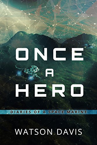 Once A Hero: Diaries of a Space Marine