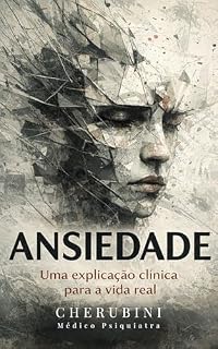 Livro Ansiedade: uma explicação clínica para a vida real