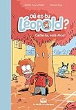 Où es-tu Léopold ?, Tome 3 : Cache-toi, voilà Alice ! by 