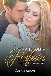 Livro A escolha perfeita: Avareza (Sete Pecados Livro 3)