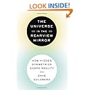 The Universe in the Rearview Mirror: How Hidden Symmetries Shape Reality