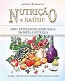 Image de Nutricao e Saude: Como Fazer Escolhas Sensatas em Dieta e Nutricao (Portuguese Edition)