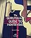 Guru'Guay Guide to Montevideo by Karen A Higgs