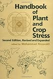 Handbook of Plant and Crop Stress, Pessarakli, Mohammad, 0824719484
