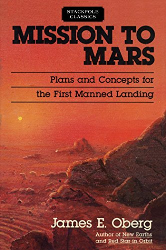 Mission to Mars: Plans and Concepts for the First Manned Landing (Stackpole Classics)