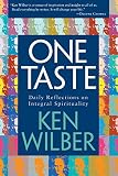One Taste: Daily Reflections on Integral Spirituality by Ken Wilber