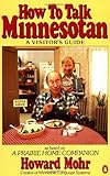 Front cover for the book How to Talk Minnesotan: A Visitor's Guide by Howard Mohr