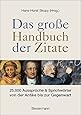 Das große Handbuch der Zitate 25000 Aussprüche & Sprichwörter von der Antike bis zur Gegenwart PDF